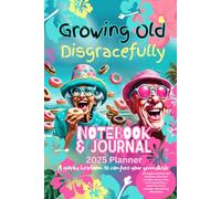 2025 Adult Planner & Journal: Daily Prompts, Monthly Calendar, Gratitude, Affirmations, Important Dates, Notes, Poems & Colouring Sections