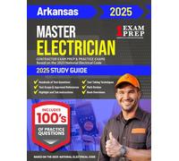 2025 Arkansas Master Electrician Exam Prep and Study Guide: Contractor Exam Preparation & Practice Exams Based on the 2023 National Electrical Code