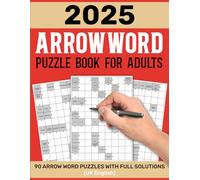 2025 Arrow Word Puzzle Book for Adults: 90 Large Print Arrow word Puzzles To Keep Your Brain Active And Sharp, Full Solutions Included