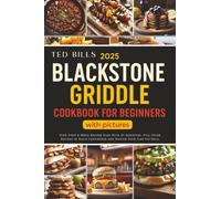 2025 Blackstone Griddle Cookbook for Beginners with Pictures: Your First 4-Week Master Plan with 32 Essential, Full-Color Recipes to Build Confidence ... (blackstone griddle cookbook with pictures)