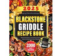 2025 BLACKSTONE GRIDDLE RECIPE BOOK: 2000 Days of Simple, Delicious, and Flavorful Recipes Cookbook for Beginners | Your Ultimate Guide to Outdoor Grilling Game