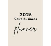 2025 Cake Business Planner