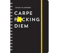2025 Carpe F*cking Diem Planner: August 2024-December 2025 (Calendars & Gifts to Swear By)
