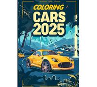 2025 Cars Coloring Calendar Book: 12 Months of Relaxing Pages For Adults Kids Teenagers Christmas Gift Birthday