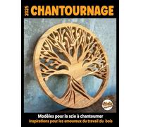 2025 CHANTOURNAGE, modèles pour la scie à chantourner: Inspirations pour les amoureux du bois: 164 motifs avec des Arbres de vie, Coeurs, Voiliers, ... paysages... (Modèles pour scie à chantourner)