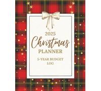2025 Christmas Planner: 5-Year Budget Log: Menu Organizer, Gift List Tracker, and Holiday Scheduling Workbook (Large 8.5 x 11)