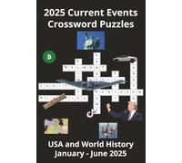 2025 Current Events Crossword Puzzles USA and World History January - June 2025: Crossword Puzzles with Easy to Read Print about History | 6x9 ... Vacations, Birthdays, Holidays and Relaxation