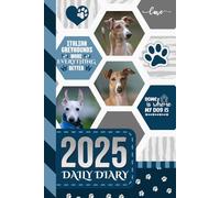 2025 Daily Diary: Hardcover / One Page Per Day / 6x9 Dated Organizer With Hourly Planner - 1 Hour Time Slots / To Do List / Notes Section / Scheduling ... Italian Greyhound Dog Art - Funny Quote Cover