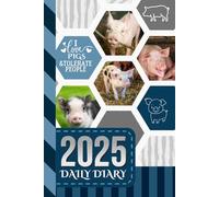 2025 Daily Diary: Hardcover / One Page Per Day / 6x9 Dated Organizer With Hourly Planner - 1 Hour Time Slots / To Do List / Notes Section / Scheduling Gift / Pig Lover - Farm Animal Theme Cover