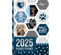 2025 Daily Diary: One Page Per Day / 6x9 Dated Organizer With Hourly Planner - 1 Hour Time Slots / To Do List / Notes Section / Scheduling Gift / Cane Corso Dog Art - Funny Quote Cover