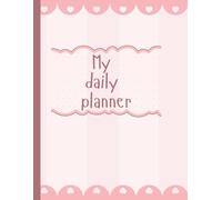 “2025 Daily Planner for Women: Minimalist, Elegant & Undated”: Track Your Day, Crush Your Goals & Stay Organized - Includes To-Do Lists, Time Blocking, Mood Tracker & Gratitude Section