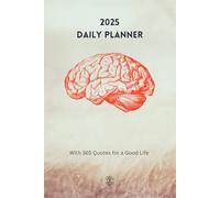 2025 Daily Planner: With 365 Inspiring Famous Philosophy and Stoic Quotes: 2025 Calendar Journal with daily, weekly and monthly sections, additional ... overview and sections for goals and notes
