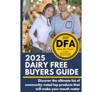 2025 Dairy Free Buyers Guide: Discover the ultimate list of community-voted top dairy-free products that will make your mouth water