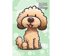 2025 Diary: Labradoodle Dog: A5 Week to View Dated from Jan 2025 to Dec 2025 | Weekly Planner Agenda Personal Organiser