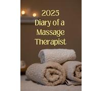 2025 Diary Of A Massage Therapist: Perfect as an Appointment Book : A - Z Client Contact List included