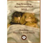 2025 Dog Grooming Appointment Book - Rest Easy - They're In Good Hands