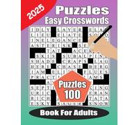 2025 Easy Crosswords Puzzles Book For Adults: Test Your Sharpness With Large Print Challenging Crossword 100 Puzzles