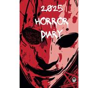 2025 Horror Diary: Blood Red Masks Variant: Every day fully illustrated. Week to View. 6" x 9".