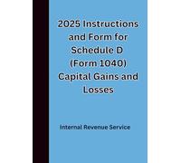 2025 Instructions and Form for Schedule D (Form 1040) Capital Gains and Losses
