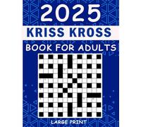 2025 kriss kross book for adults: 100 Criss Cross Puzzle Book for Adults