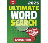 2025 Large Print Ultimate Word Search Puzzle Book Vol 2: 1800+ New Words about History, Geography, Music, Art, 100 Puzzles + 4 New Reverse Search ... Self-Relaxation (Ultimate Word Lab Series)