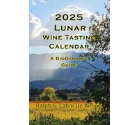 2025 Lunar Wine Tasting Calendar: A BioDynamic Guide (Planetary Astrology Calendar)