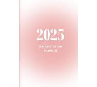 2025 Manifestation Planner: Agendas, Journaling Prompts, and Goal-Planning Tools to Help You Manifest Your Goals