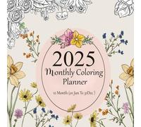2025 Monthly Coloring Planner 12 Month (01 Jan To 31Dec ): with a Inspiring a Relaxing Pages For Adults And Teens .