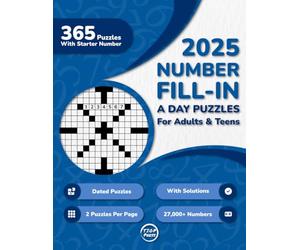 2025 Number Fill In A Day Puzzle Book For Adults: 365 Dated Large Print Number Fill-Ins Puzzles With Starter Number and Solutions for Adults, Seniors, ... Year of Fill-Ins: 365 Daily Brain Boosters)