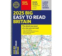 2025 Philip's Big Easy to Read Britain Road Atlas: (A3 Spiral Binding) (Philip's Road Atlases)
