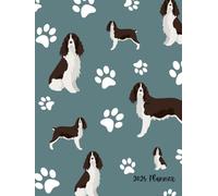 2025 Planner: English Springer Spaniel Dog - Dated Weekly and Monthly Page Views With Space For Notes