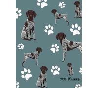 2025 Planner: German Shorthaired Pointer Dog Dated Weekly and Monthly Page Views With Space For Notes