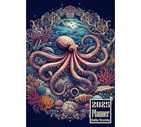 2025 Planner: Octopus Marine creature themed Cover Daily Weekly Diary 12 Month Calendar Vision board Schedule Organizer Goals Address Contact Notes
