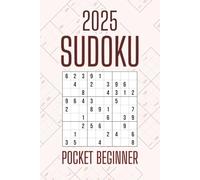 2025 Pocket Beginner Sudoku: Train Your Brain Daily with Fun Logic Grids | Easy-Level Challenges to Build Focus & Confidence | A Perfect Gift for Adults, Seniors & Puzzle Starters