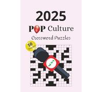 2025 Pop Culture Crossword Puzzles: 50 Crosswords for the Chronically Online