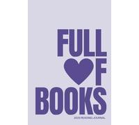 2025 Reading Journal for Book Lovers: Track Your Reading Progress, Reviews & Quotes - Perfect for Bookworms, Novel Enthusiasts & Avid Readers