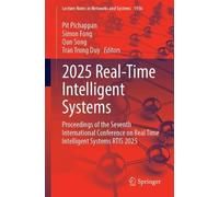 2025 Real-Time Intelligent Systems: Proceedings of the Seventh International Conference on Real Time Intelligent Systems RTIS 2025 (Lecture Notes in Networks and Systems, 1936)