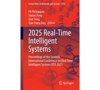 2025 Real-Time Intelligent Systems : Proceedings of the Seventh International Conference on Real Time Intelligent Systems RTIS 2025