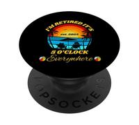 2025 Retired It's 5 o'clock Everywhere Retirement party PopSockets Adhesive PopGrip