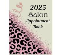 2025 Salon Appointment Book: Professional Dated Planner & Scheduler Diary For Beauty Therapist, Salon & Mobile Hairdresser ... With Hourly Time ... Do List, 52 Weeks (12 Month) - Large Print.
