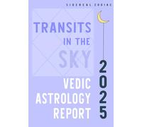 2025 Sidereal Zodiac Vedic Astrology Report: Transits in the Sky