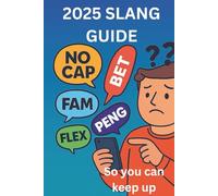 2025 Slang Guide: Teen Talk Slang guide, so you can keep up (Trivia Books)