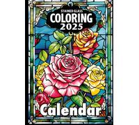 2025 Stained Glass Coloring Calendar Book: 12 Months of Relaxing Pages For Adults Kids Teenagers Christmas Gift Birthday