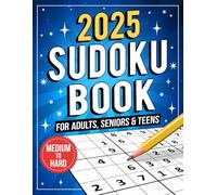 2025 Sudoku Book for Adults: Medium to Hard Sudoku Puzzles for Adults, Teens & Seniors With Solutions