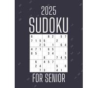 2025 Sudoku for Senior: Engage Your Mind in Daily Logic Challenges | Relaxing Number Fun to Keep You Sharp | A Perfect Gift for Grandparents, Puzzle Fans & Quiet Time Seekers