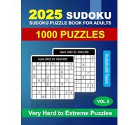 2025 Sudoku Puzzle Book for Adults: 1000 Very Hard to Extreme Hard Puzzles with Full Solutions - Vol. 5