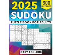 2025 Sudoku Puzzle Book for Adults: 600 Sudoku Easy to Hard Activity Book for Adults Large Print With Solutions.