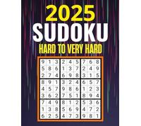 2025 SUDOKU PUZZLES: Hard to Very Hard Sudoku Puzzles - with Solutions | Suduko Books for Adults 2025