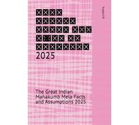 महान भारतीय महाकुंभ मेले के तथ्य और मान्यताएँ 2025: The Great Indian Mahakumb Mela Facts and Assumptions 2025