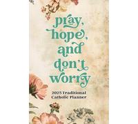 2025 Traditional Catholic Planner: 5.5 x 8.5 Half Letter Size: Liturgical and Saints feasts based on 1962 Latin Missal